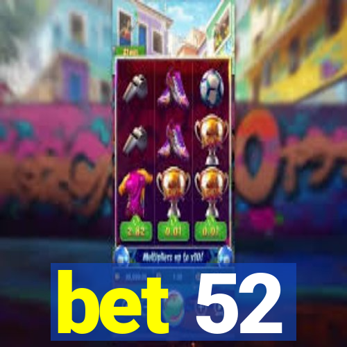 bet 52